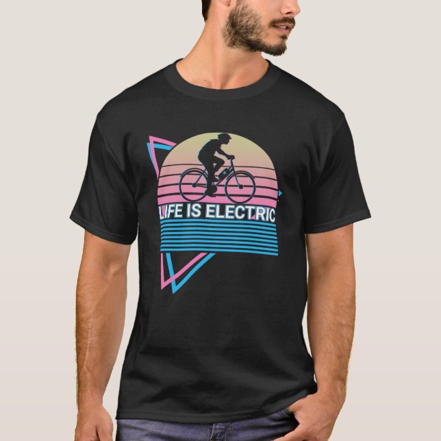 E Bike Biker Biking Ebike Retro Life Is Electric T-Shirt (Front)