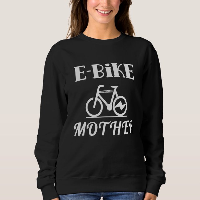E Bike Mother Biker Cycling Bicycle Electric Mum M Sweatshirt (Front)
