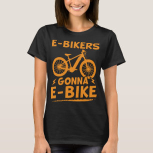 E-Bike Sayings E-Bike Design For Cyclist And Biker T-Shirt