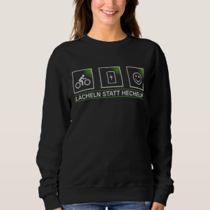 E Bike Smile Instead Of Panting Ebike Saying Bicyc Sweatshirt