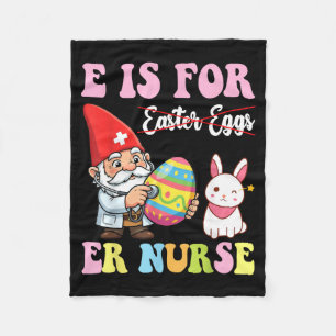 E Is For Er Nurse Easter Gnome Funny Medical Fleece Blanket