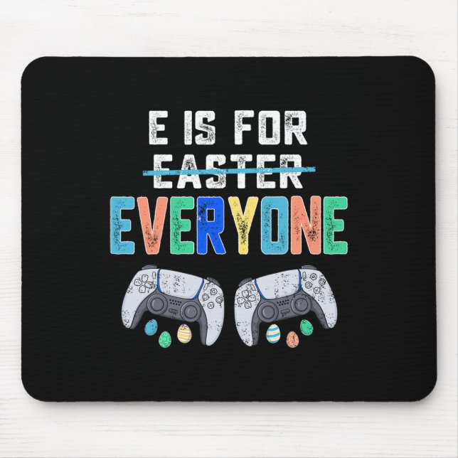 E Is For Everyone Easter Gamer Fun Gaming Men Boys Mouse Pad (Front)