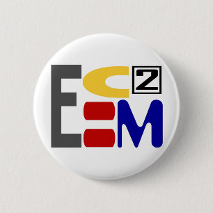 E=MC2 6 CM ROUND BADGE