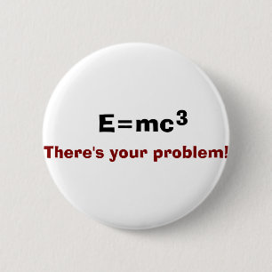 E=mc3 6 Cm Round Badge