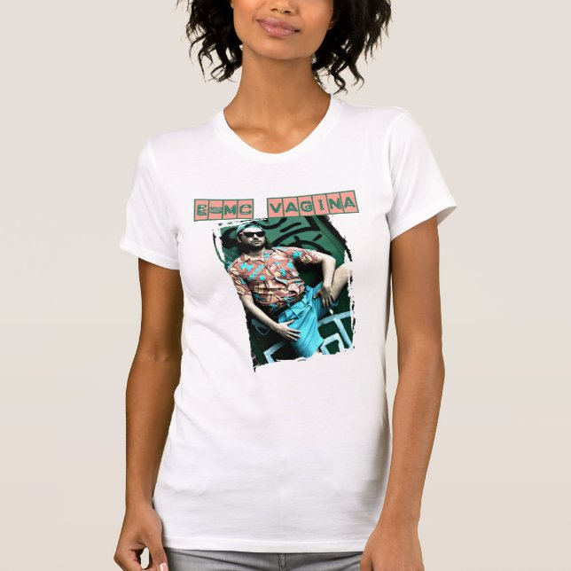 e=mcvagina T-Shirt (Front)
