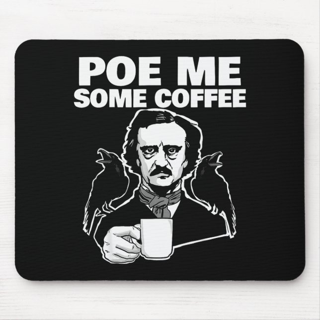 E Me Some Coffee Funny Edgar Allan E Pun  Mouse Pad (Front)