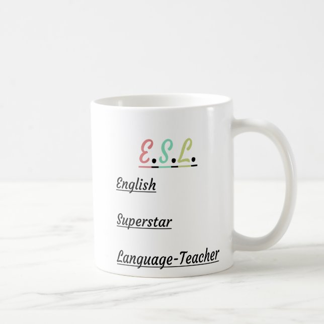 E.S.L. Funny: English Superstar Language Teacher Coffee Mug (Right)