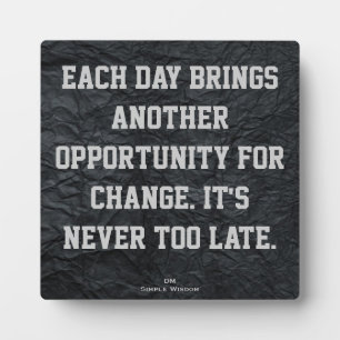 'Each Day Brings Another Opportunity...' Plaque
