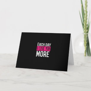 Each Day I Love You More Romantic Quote Design  Card
