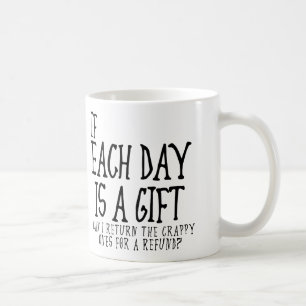 Each Day Is A Crappy Gift Funny Mug or Travel Mug