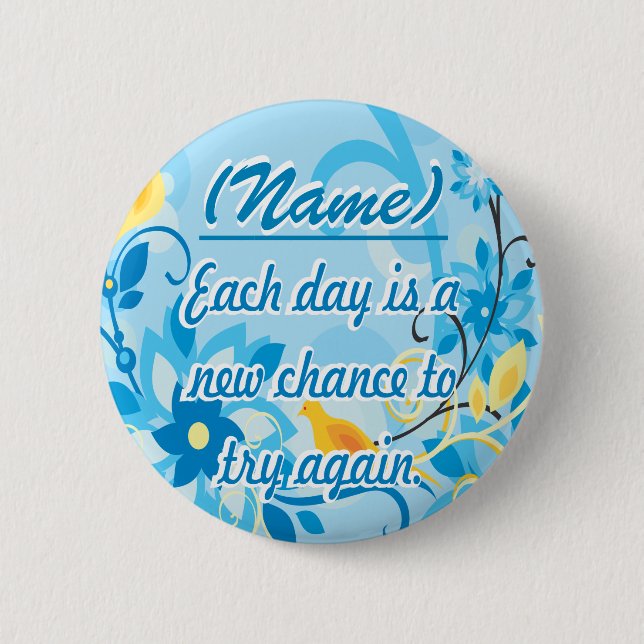 Each Day is a New Chance 6 Cm Round Badge (Front)