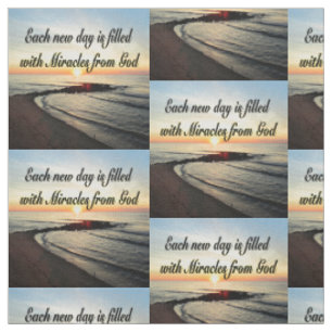 EACH DAY IS MIRACLES FROM GOD FABRIC