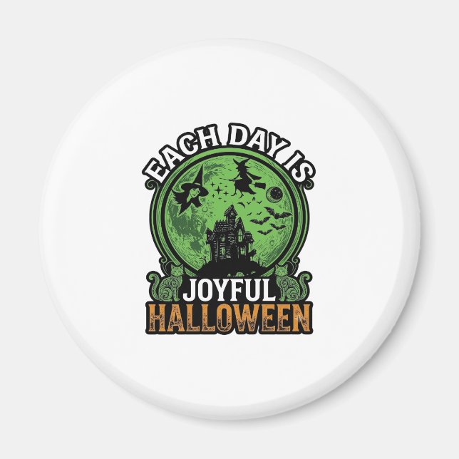 Each Day Joyful Halloween Haunted House Witch Cat  Magnet (Front)