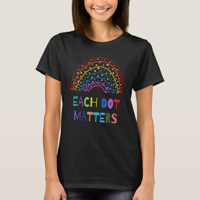 Each Dot Matters Colourful Polka Dot Unity Rainbow T-Shirt (Front)