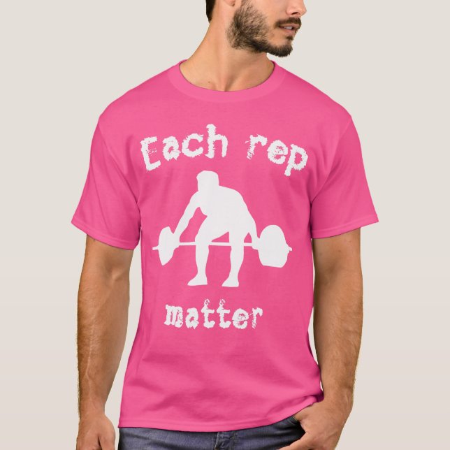 Each Rep Matter Workout Barbell Weightlifting T-Shirt (Front)