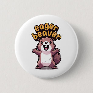 Eager Beaver 6 Cm Round Badge