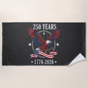 Eagle And Flag 250 Years 1776-2026 250th Beach Towel
