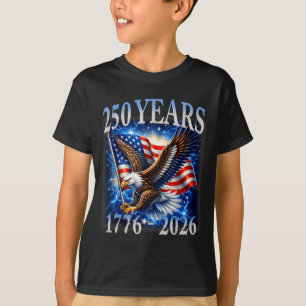 Eagle and Flag 250 Years 1776-2026 250th Birthday T-Shirt