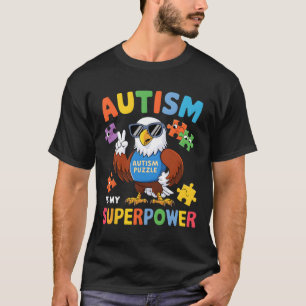 Eagle Autism Is My Superpower Accept Support Love T-Shirt