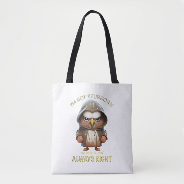 Eagle Bird I'm Not Stubborn My Way Is Always Right Tote Bag (Front)