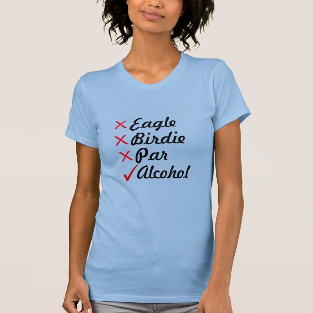 Eagle Birdie Par Alcohol Golf Humour T-Shirt (Front)