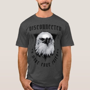 Eagle Face Quote friends T-Shirt