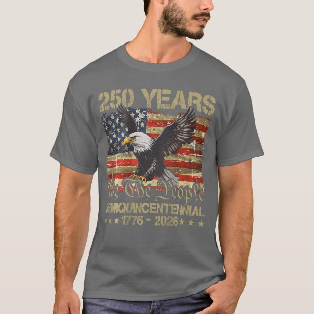 Eagle Flag 250 Years 1776 2026 250th Anniversary U T-Shirt (Front)