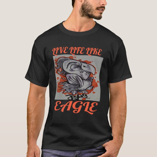 eagle life T-Shirt (Front)