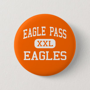 Eagle Pass - Eagles - High - Eagle Pass Texas 6 Cm Round Badge