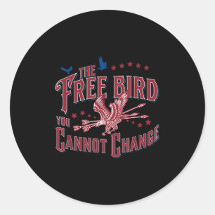 Eagle The Bird You Cannot Change 4th Of July Classic Round Sticker