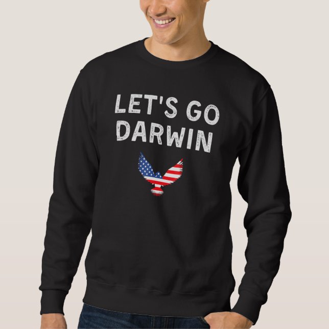 Eagle Usa American Flag Let’s Go Darwin Sweatshirt (Front)