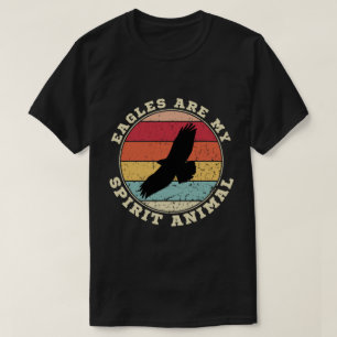 Eagles Are My Spirit Animal T-Shirt