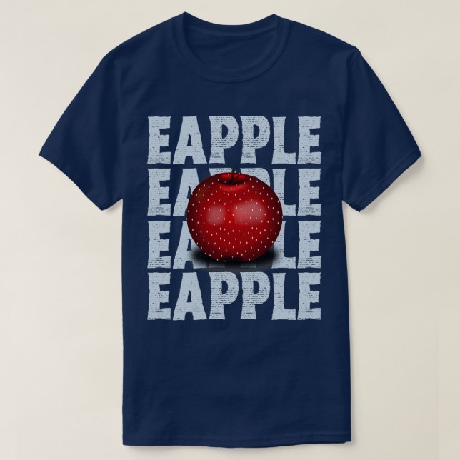Eapple Funny Gift 2 T-Shirt (Design Front)