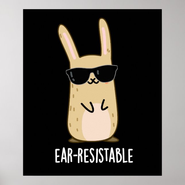 Ear-resistable Funny Bunny Rabbit Pun Dark BG Poster (Front)