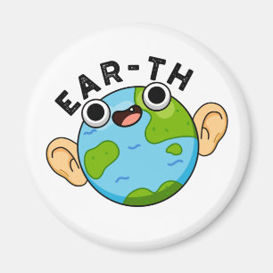Ear-th Funny Earth Pun Magnet