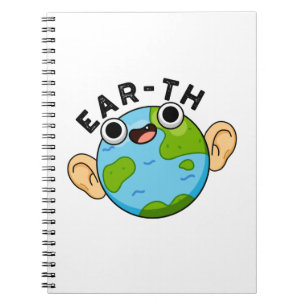 Ear-th Funny Earth Pun Notebook