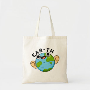 Ear-th Funny Earth Pun Tote Bag