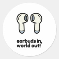 EARBUDS IN, WORLD OUT