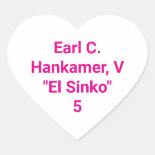 Earl C. Hankamer V El Sinko 5 Hankamer Artjunkhaus Heart Sticker