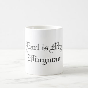 Earl is My Wingman Coffee Mug