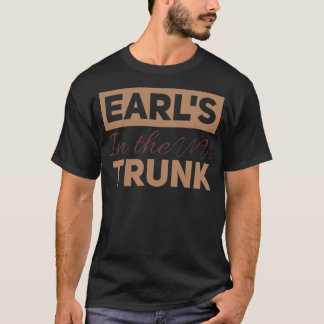 Earls in the Trunk T-Shirt