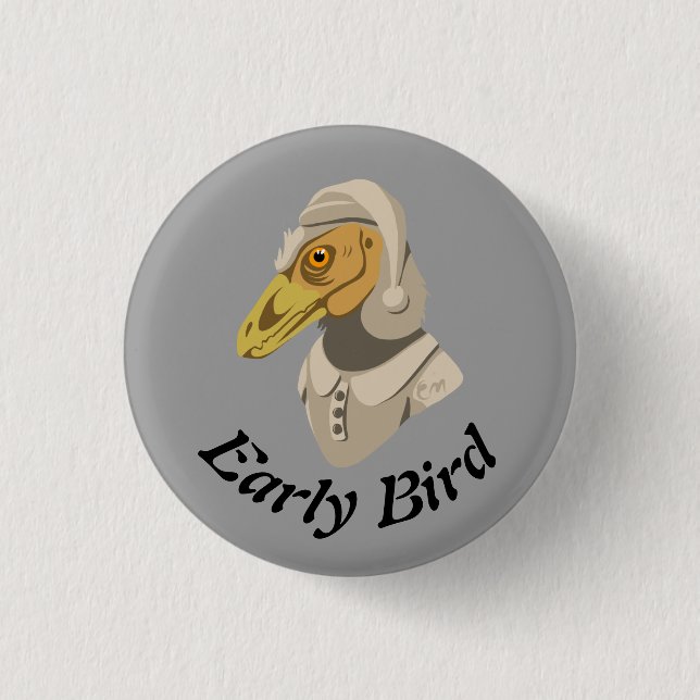 Early Bird 3 Cm Round Badge (Front)