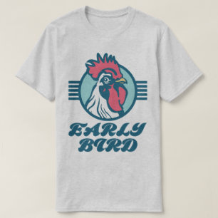 Early Bird Chicken Cockerel Funny Slogan T-Shirt