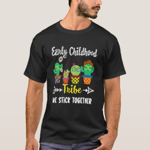 Early Childhood Tribe Cactus Early Childhood Teach T-Shirt