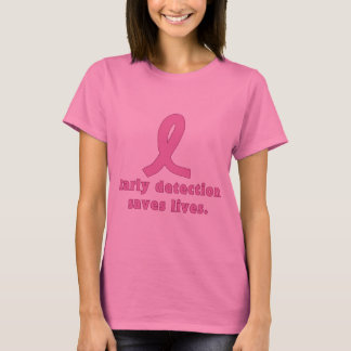 Early Detection Saves Lives Breast Cancer Awarenes T-Shirt
