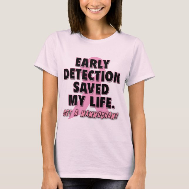 Early Detection Saves Lives Breast Cancer Design T-Shirt (Front)
