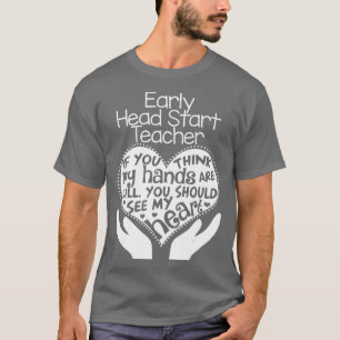 Early Head Start Teacher Heart T School Team Gift T-Shirt