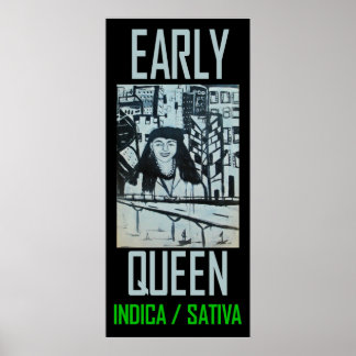 EARLY QUEEN INDICA SATIVA POSTER