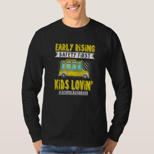 Early Rising Safety First Kids Lovin School Bus Dr T-Shirt