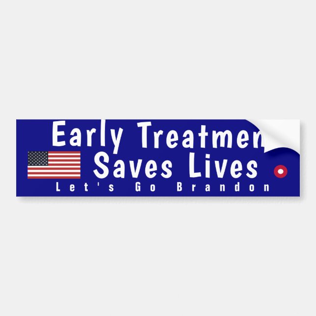 Early Treatment Saves Lives   Bumper Sticker (Front)